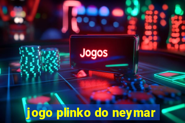 jogo plinko do neymar